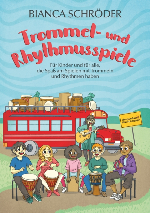 Trommel- und Rhythmusspiele -  Bianca Schröder