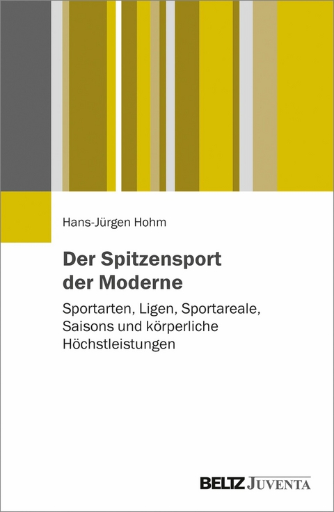 Der Spitzensport der Moderne -  Hans-Jürgen Hohm