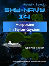 Sky-Navy 14 - Vorposten im Rylon-System - Michael Schenk