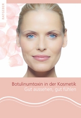 Patientenratgeber Botulinumtoxin in der Kosmetik - Gerhard Sattler, Bernard C. Kolster