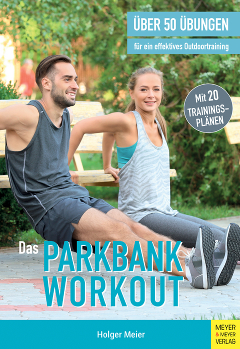 Das Parkbank-Workout -  Holger Meier