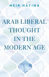 Arab liberal thought in the modern age -  Meir Hatina