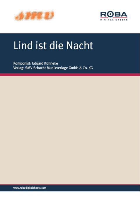 Lind ist die Nacht - Hynek Ignac Welleminsky, Paul Knepler, Eduard Künneke, Franz Marszalek