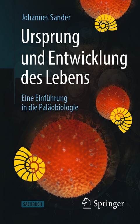 Ursprung und Entwicklung des Lebens - Johannes Sander