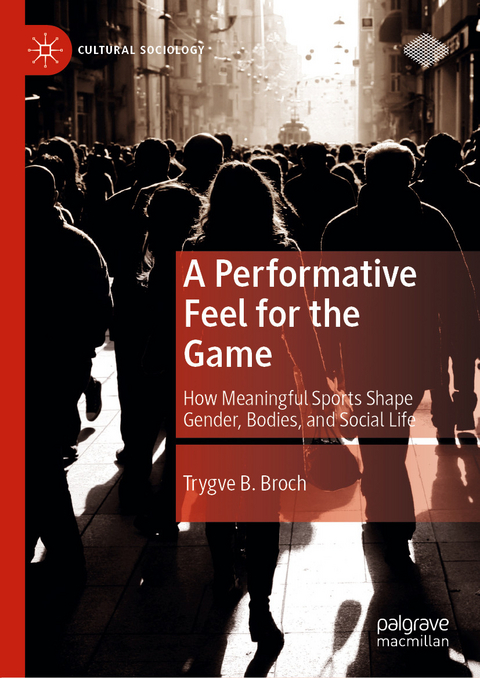 A Performative Feel for the Game - Trygve B. Broch