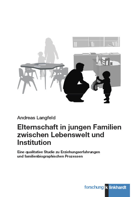 Elternschaft in jungen Familien zwischen Lebenswelt und Institution -  Andreas Langfeld