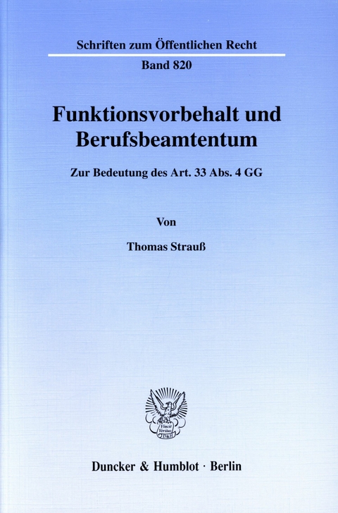 Funktionsvorbehalt und Berufsbeamtentum. -  Thomas Strauß