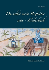 Du sollst mein Begleiter sein - Liederbuch - Eva Brand