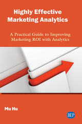 Highly Effective Marketing Analytics -  Mu Hu