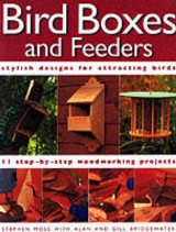 Bird Boxes and Feeders - Bridgewater, Alan; Bridgewater, Gill; Moss, Stephen