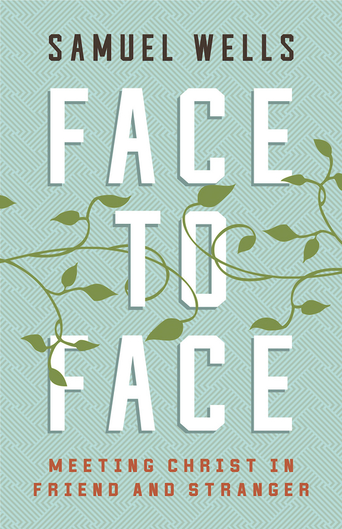 Face to Face - Samuel Wells