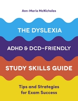 Dyslexia, ADHD, and DCD-Friendly Study Skills Guide -  Ann-Marie McNicholas