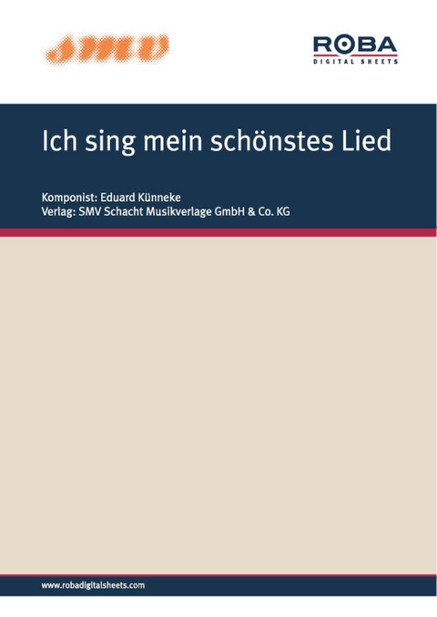 Ich sing mein schönstes Lied - Eduard Rhein, Eduard Künneke, Franz Marszalek