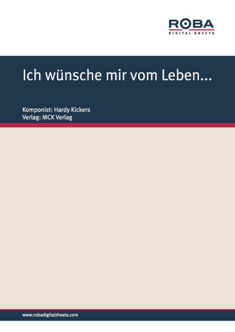 Ich wünsche mir vom Leben... - Hardy Kickers, Herm. Stiegler