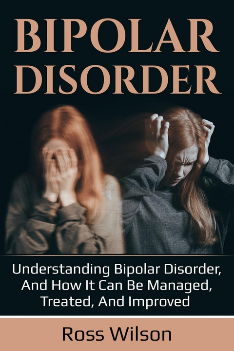 Bipolar Disorder -  Ross Wilson