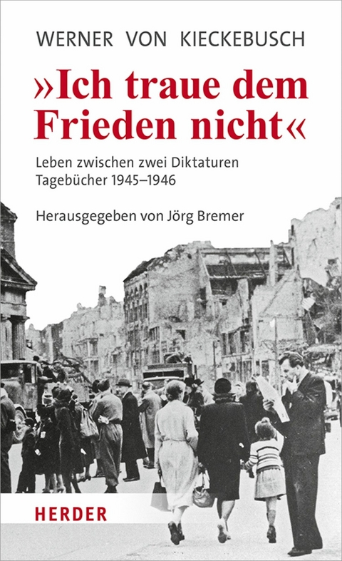 Ich traue dem Frieden nicht - Werner von Kieckebusch