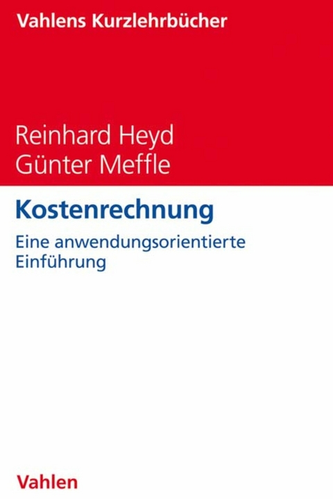 Kostenrechnung - Reinhard Heyd, Günter Meffle