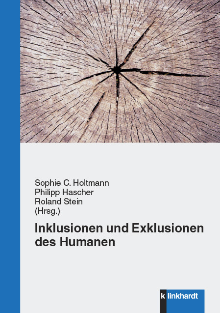 Inklusionen und Exklusionen des Humanen - 