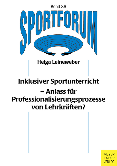 Inklusiver Sportunterricht aus Sicht der Lehrkräfte -  Helga Leineweber