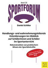 Handlungs- und wahrnehmungsleitende Orientierungen im Hinblick auf Schülerinnen und Schüler im Sportunterricht -  Daniel Schiller