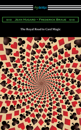 The Royal Road to Card Magic - Jean Hugard