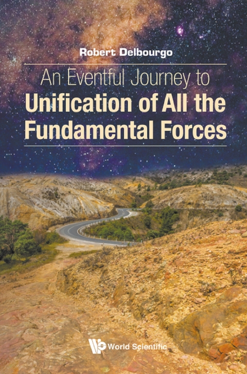 EVENTFULX JOURNEY TO UNIFICATION OF ALL FUNDAMENTAL FORCES - Robert Delbourgo