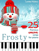 Frosty 25 Famous Christmas Songs for Piano -  Peskou Lenka Peskou