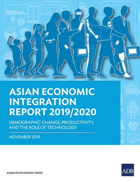 Asian Economic Integration Report 2019/2020 -  Asian Development Bank