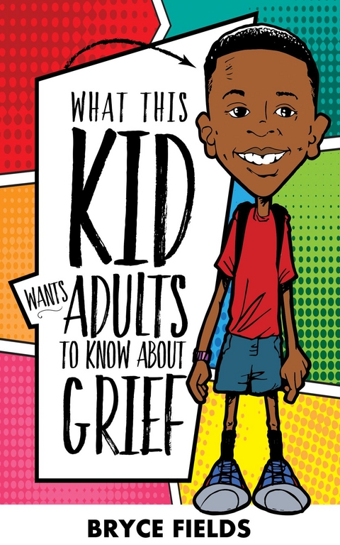 What This Kid Wants Adults To Know About Grief -  Bryce Fields