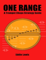 One Range: A Trumpet Chops Strategy Guide -  Lewis Eddie Lewis