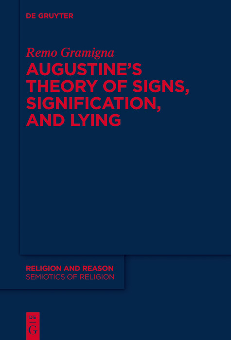 Augustine's Theory of Signs, Signification, and Lying - Remo Gramigna