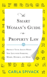 Smart Woman's Guide to Property Law -  Carla Spivack