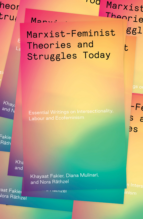 Marxist-Feminist Theories and Struggles Today - 