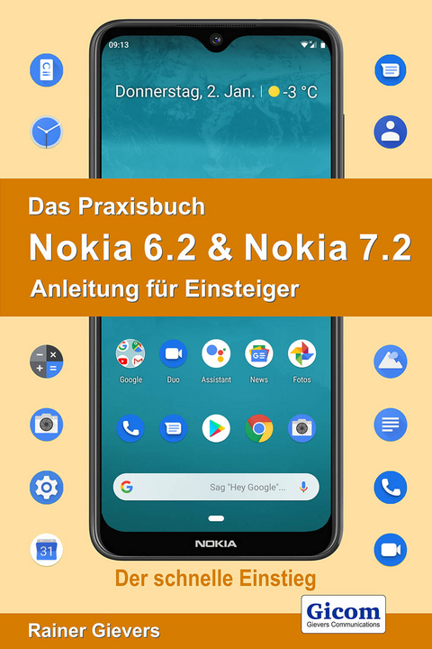 Das Praxisbuch Nokia 6.2 & Nokia 7.2 - Anleitung für Einsteiger - Rainer Gievers