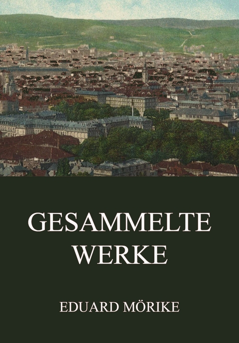 Gesammelte Werke - Eduard Mörike