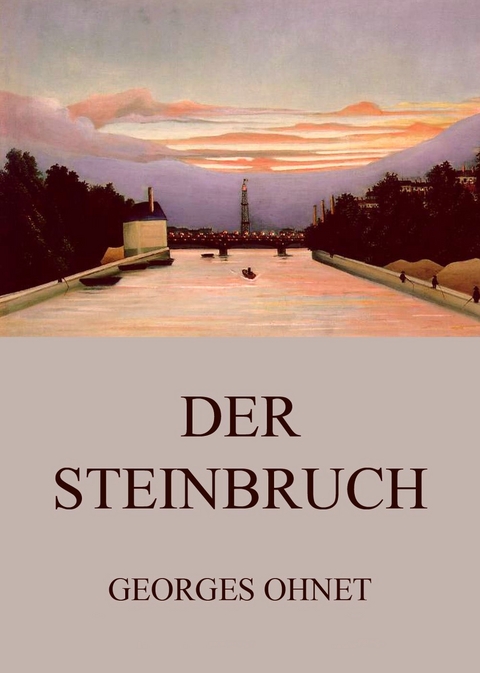 Der Steinbruch - Georges Ohnet