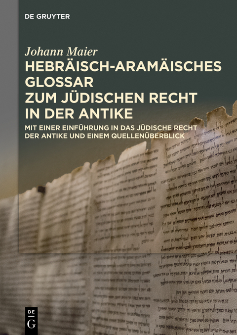 Hebräisch-aramäisches Glossar zum jüdischen Recht in der Antike - Johann Maier (†)