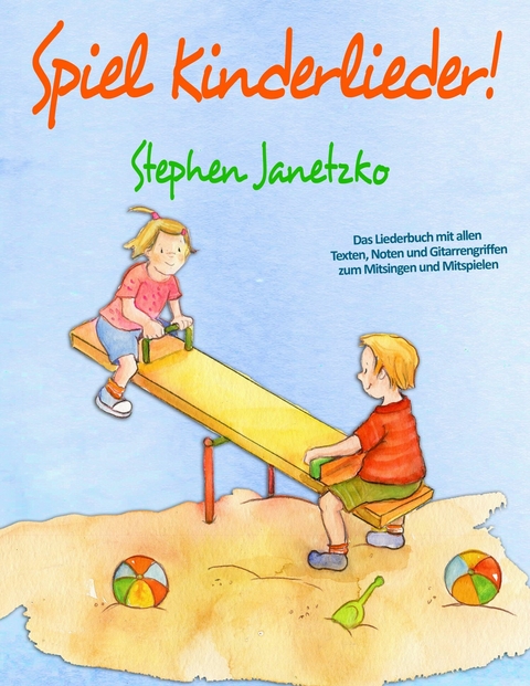 Spiel Kinderlieder! - Stephen Janetzko