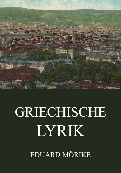 Griechische Lyrik - Eduard Mörike