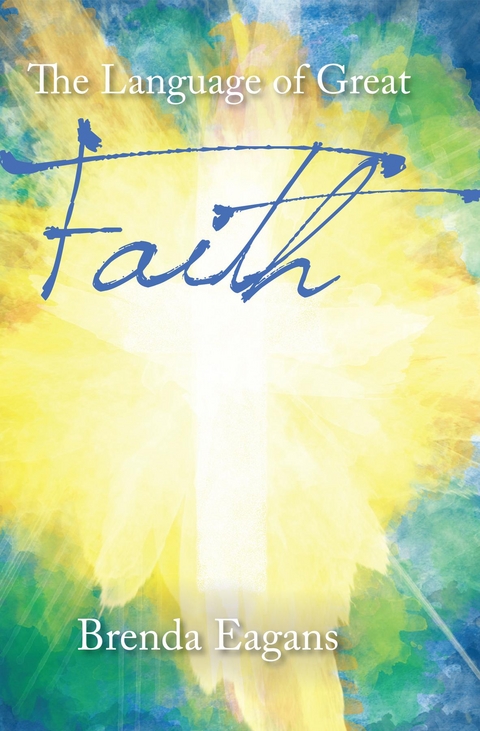 Language of Great Faith -  Brenda Eagans