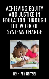 Achieving Equity and Justice in Education through the Work of Systems Change -  Jennifer Neitzel