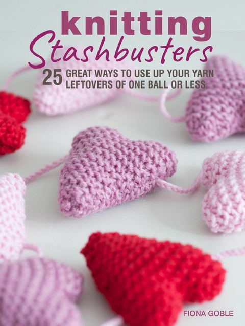 Knitting Stashbusters -  Fiona Goble