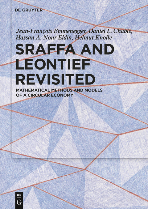 Sraffa and Leontief Revisited - Jean-François Emmenegger, Daniel L. Chable, Hassan A. Nour Eldin, Helmut Knolle