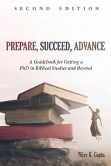 Prepare, Succeed, Advance, Second Edition -  Nijay K. Gupta