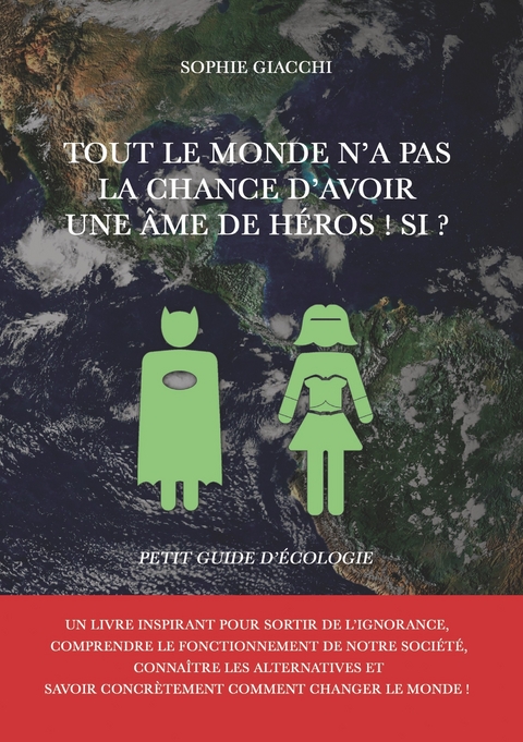 Tout le monde n'a pas la chance d'avoir une âme de héros ! Si ? - Sophie Giacchi