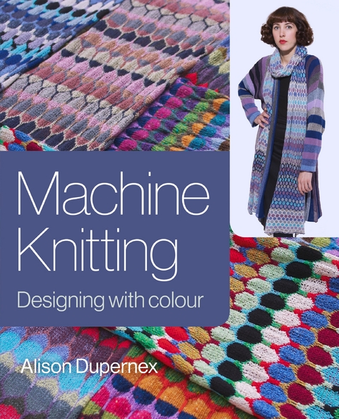 Machine Knitting -  Alison Dupernex