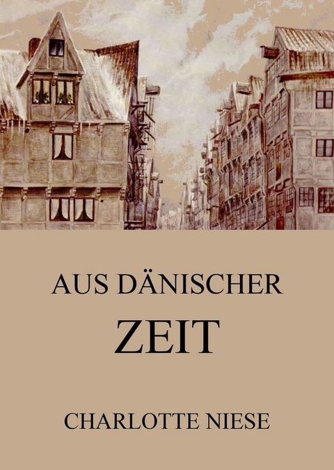 Aus dänischer Zeit - Charlotte Niese