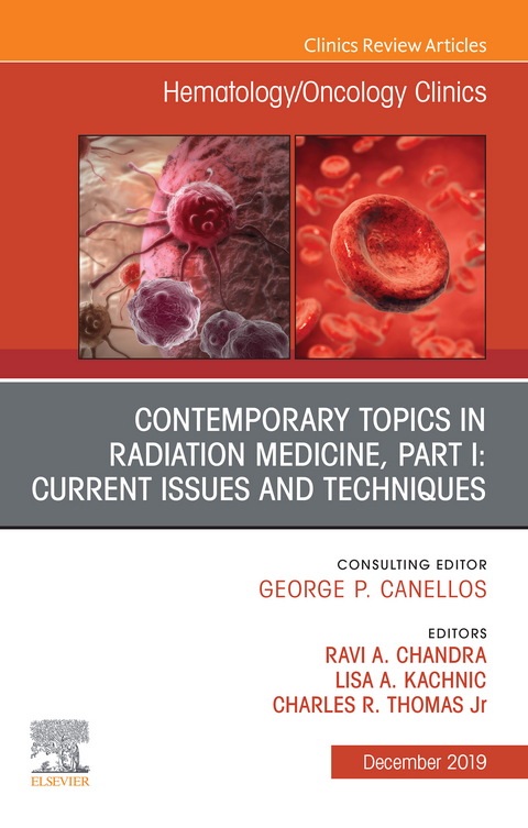 Contemporary Topics in Radiation Medicine, Part I: Current Issues and Techniques - 