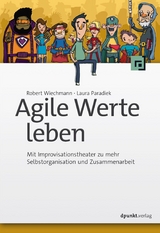 Agile Werte leben -  Robert Wiechmann,  Laura Paradiek