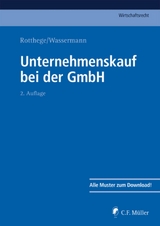 Unternehmenskauf bei der GmbH - Ludwig Bettag, André Bienek, Helge B. Cohausz, LL.M. Elsing  Siegfried H., Katrin Feldmann-Gerber, LL.M. Gnos  Urs, Boris Heller, LL.M. Kämpfer  Marcus, Johannes Kolbeck, Thorsten Mäger, Guido Matthey, Wilhelm Nolting-Hauff, Rainer Oppermann, Georg Rotthege, LL.M. Rotthege  Konrad M., Anja Schlichting, M.Jur. Schwarz  Alexander, Barnim von den Steinen, Andreas Töller, Thomas Uebrick, Stephan Ulrich, Bernd Wassermann